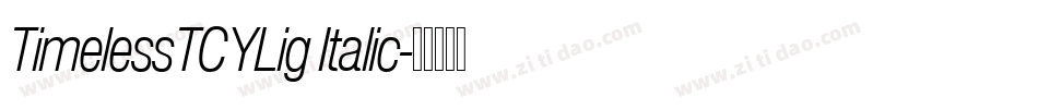 TimelessTCYLig Italic字体转换